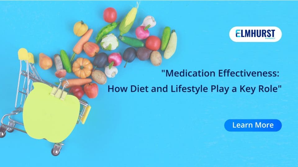 MEDICATION EFFECTIVENESS – HOW DIET AND LIFESTYLE PLAY A KEY ROLE